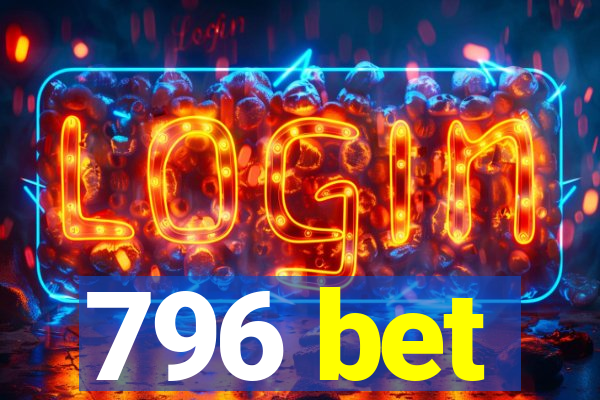 796 bet